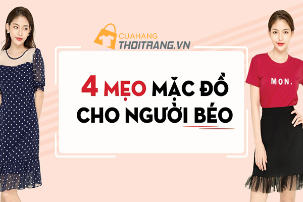 Người Béo cũng thành Gầy nhờ 4 bí quyết phối đồ thần thánh sau